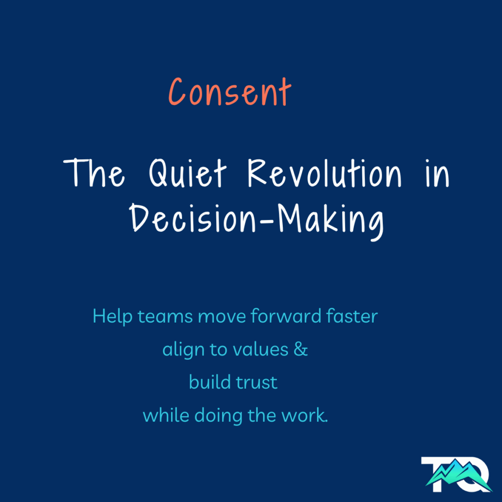 Consent: The Quiet Revolution in Decision-Making